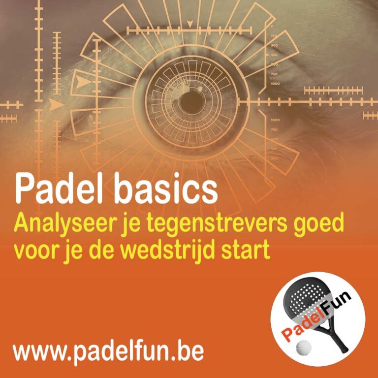 Padeltips ter analyse van jullie tegenstrevers