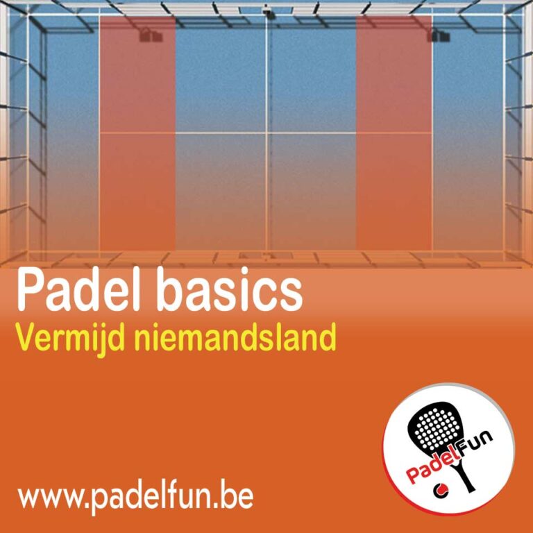 Niemandsland in padel en 3 eenvoudige manieren om het te vermijden