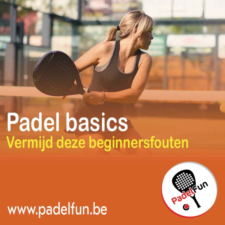 6 veel voorkomende fouten bij beginners in padel